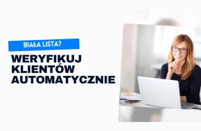 Co to jest Biała Lista podatników VAT i jak program do faktur może automatycznie weryfikować kontrahentów?